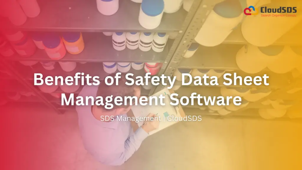 Benefits of Safety Data Sheet Management Software