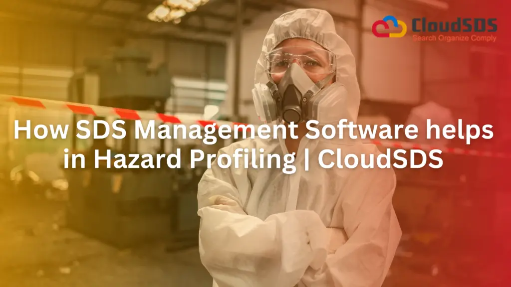 How SDS Management Software helps in Hazard Profiling | CloudSDS