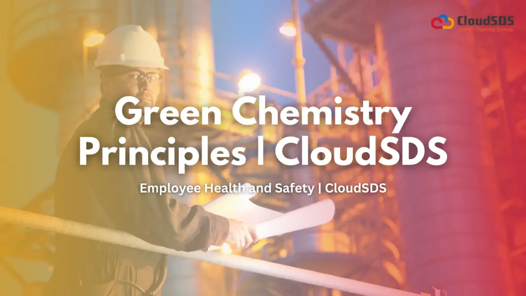 Green Chemistry Principles | CloudSDS