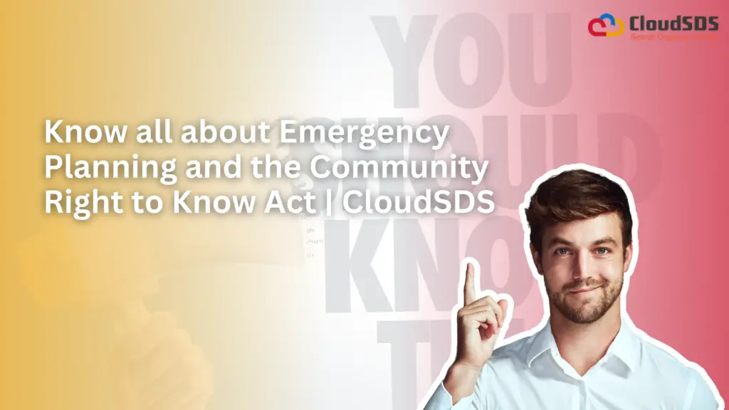 Know all about Emergency Planning and the Community Right to Know Act | CloudSDS