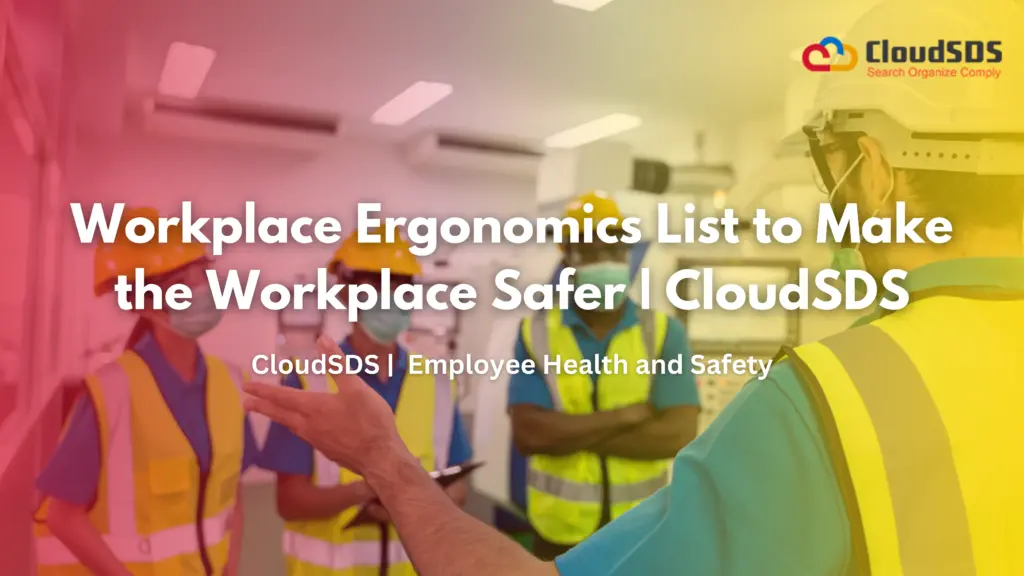Workplace Ergonomics List to Make the Workplace Safer | CloudSDS