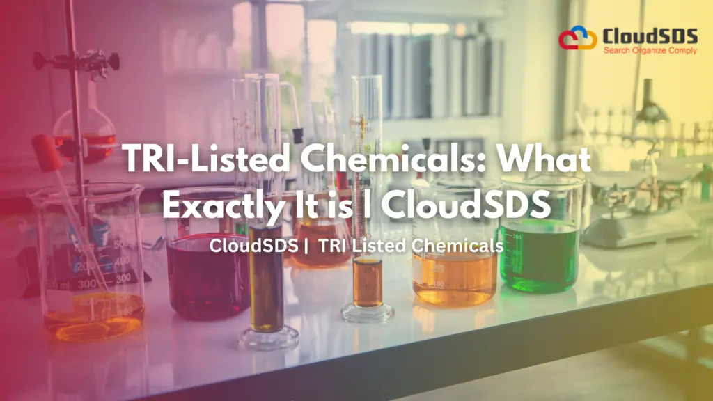TRI-Listed Chemicals: What Exactly It is | CloudSDS