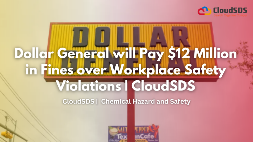 Dollar General will Pay $12 Million in Fines over Workplace Safety Violations | CloudSDS