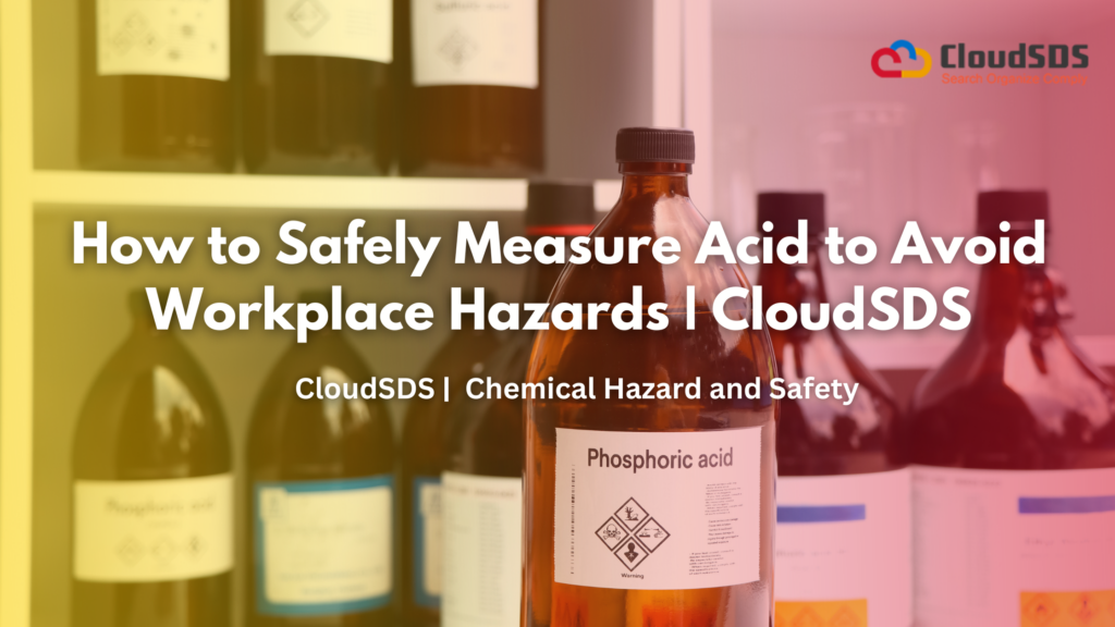 How to Safely Measure Acid to Avoid Workplace Hazards | CloudSDS