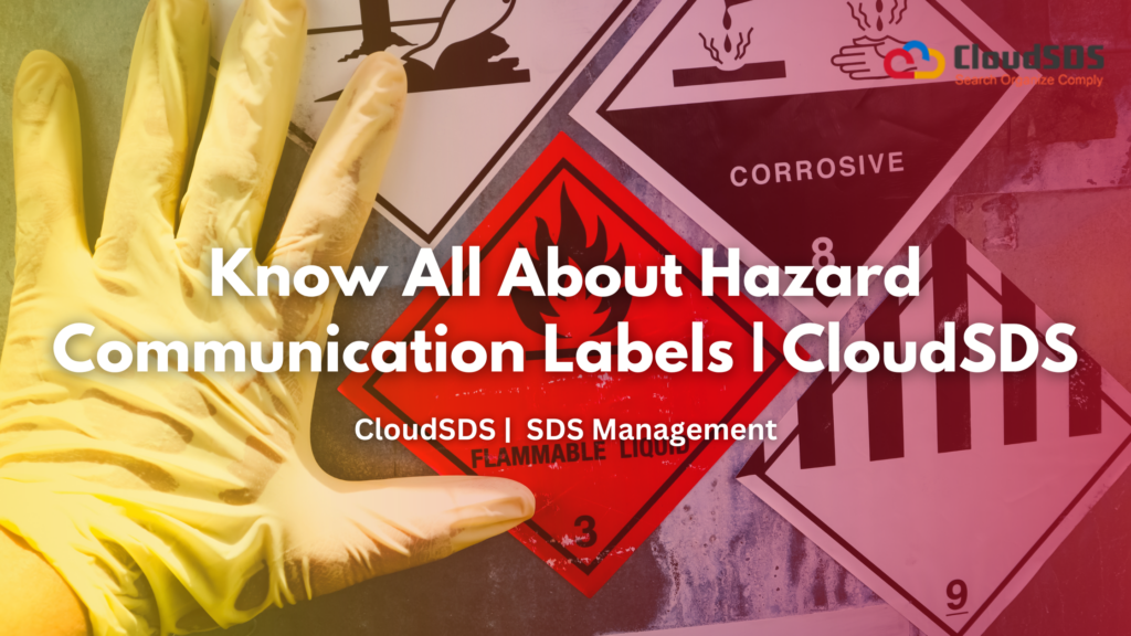 Know All About Hazard Communication Labels | CloudSDS