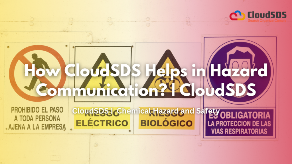 How CloudSDS Helps in Hazard Communication? | CloudSDS