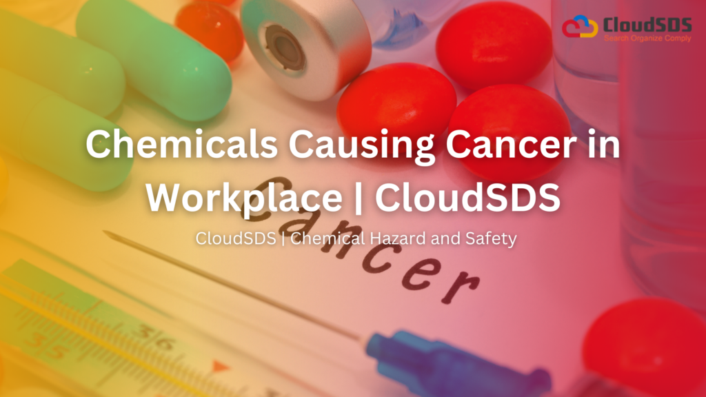Chemicals Causing Cancer in Workplace | CloudSDS