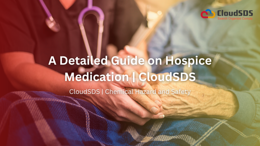 A Detailed Guide on Hospice Medication | CloudSDS