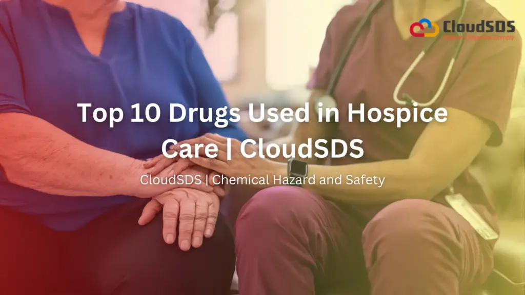 Top 10 Drugs Used in Hospice Care | CloudSDS