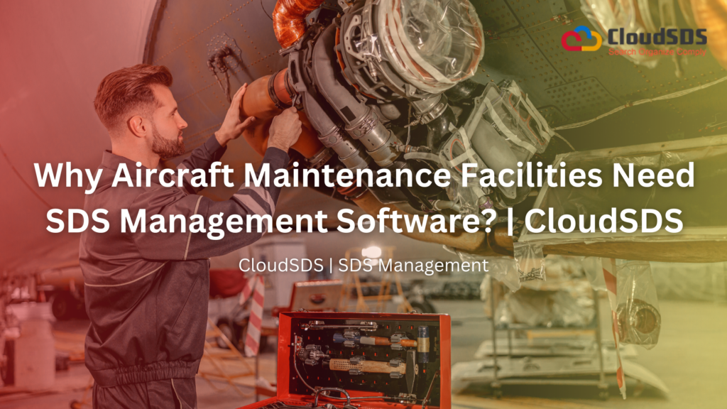 Why Aircraft Maintenance Facilities Need SDS Management Software? | CloudSDS