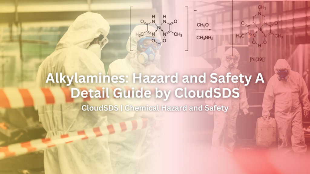 Alkylamines: Hazard and Safety A Detail Guide by CloudSDS