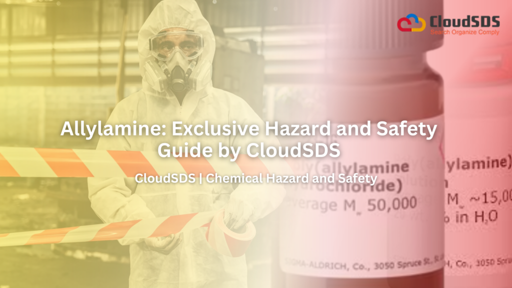 Allylamine: Exclusive Hazard and Safety Guide by CloudSDS
