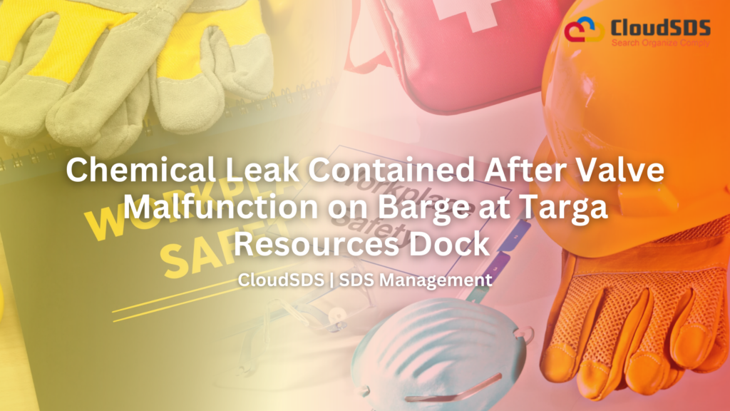 Chemical Leak Contained After Valve Malfunction on Barge at Targa Resources Dock