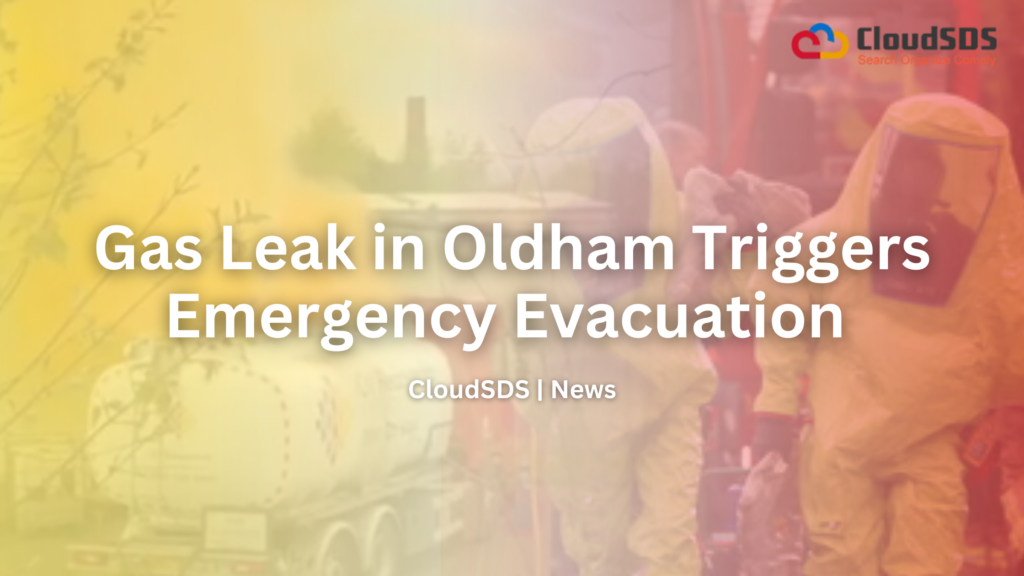 Gas Leak in Oldham Triggers Emergency Evacuation