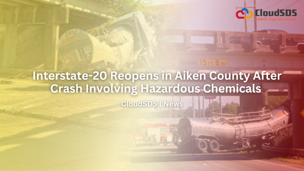 Interstate-20 Reopens in Aiken County After Crash Involving Hazardous Chemicals