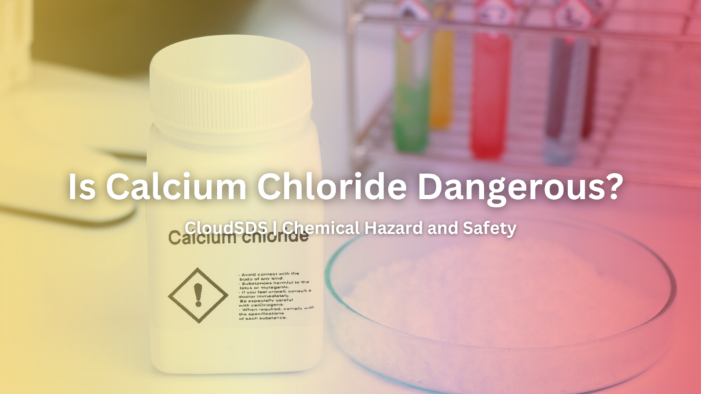 Is Calcium Chloride Dangerous?