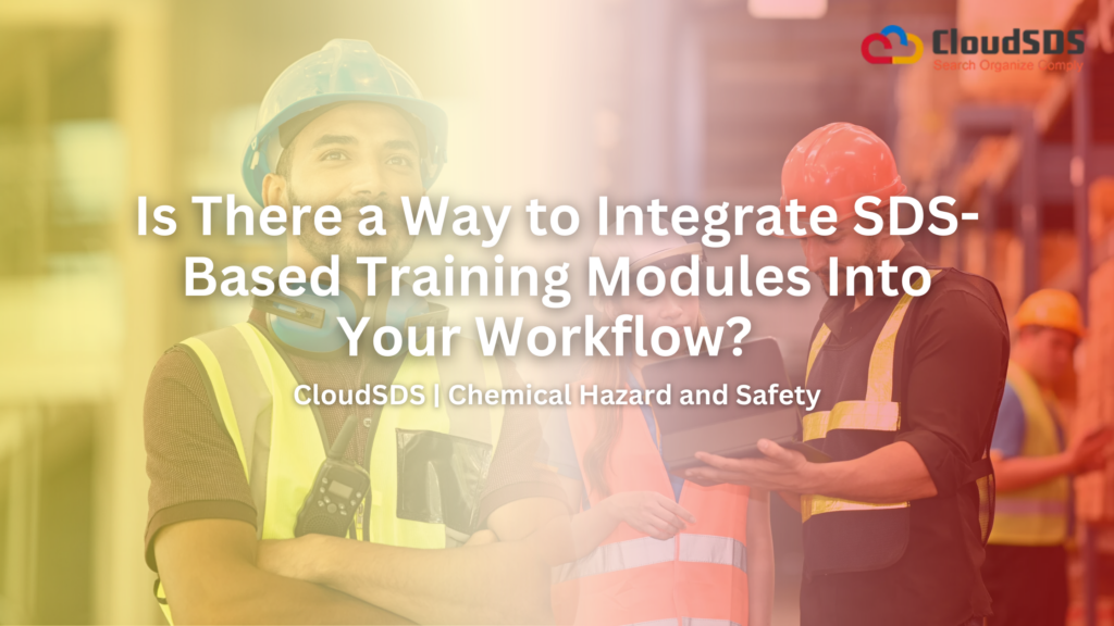 Is There a Way to Integrate SDS-Based Training Modules Into Your Workflow?