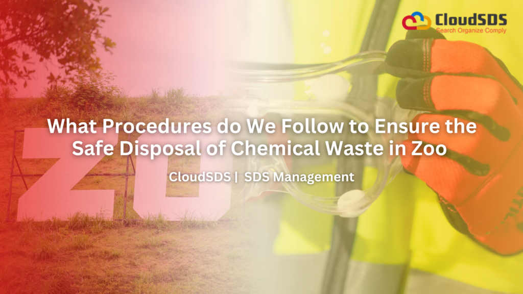 What Procedures do We Follow to Ensure the Safe Disposal of Chemical Waste in Zoo