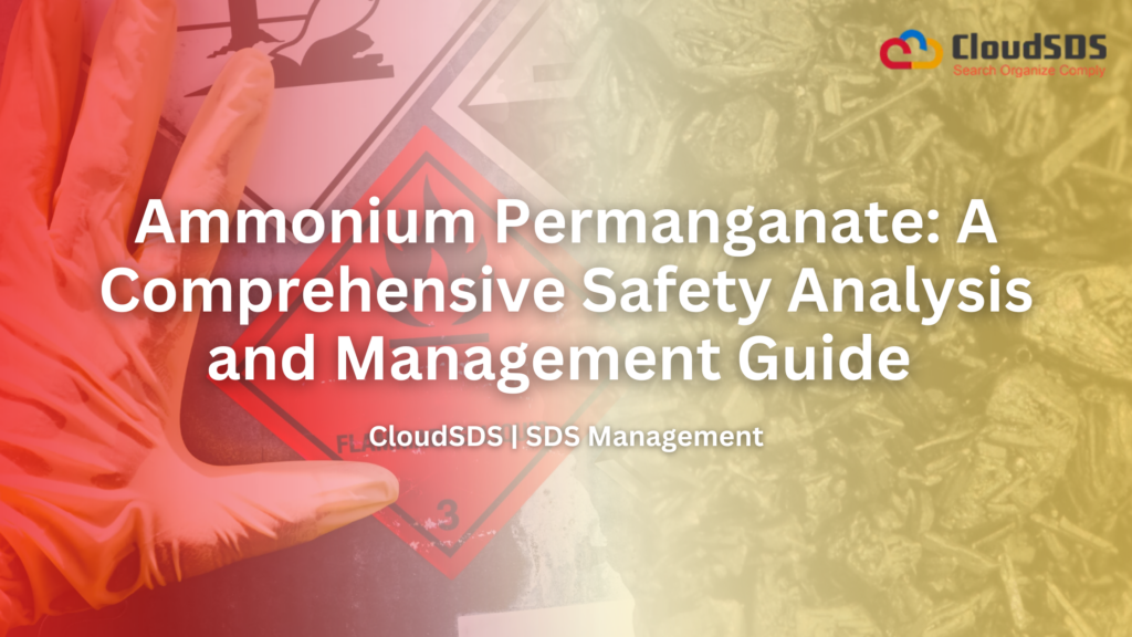Ammonium Permanganate: A Comprehensive Safety Analysis and Management Guide