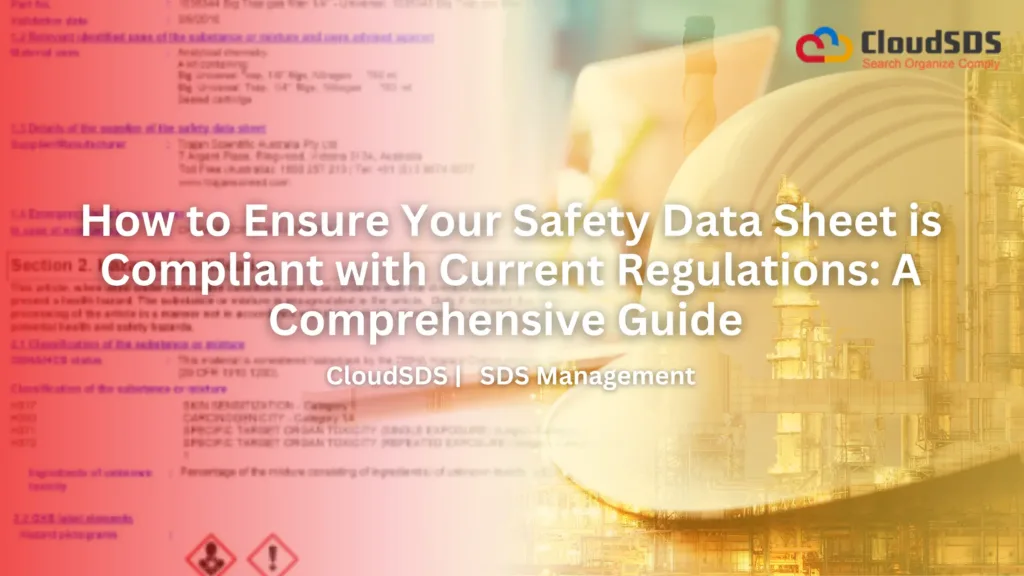 How to Ensure Your Safety Data Sheet is Compliant with Current Regulations: A Comprehensive Guide