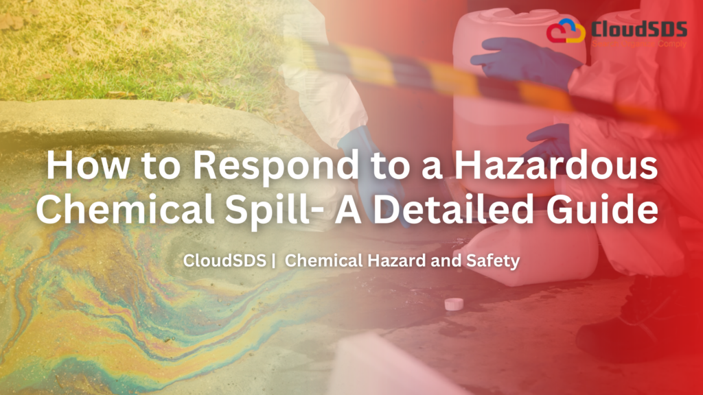 How to Respond to a Hazardous Chemical Spill- A Detailed Guide