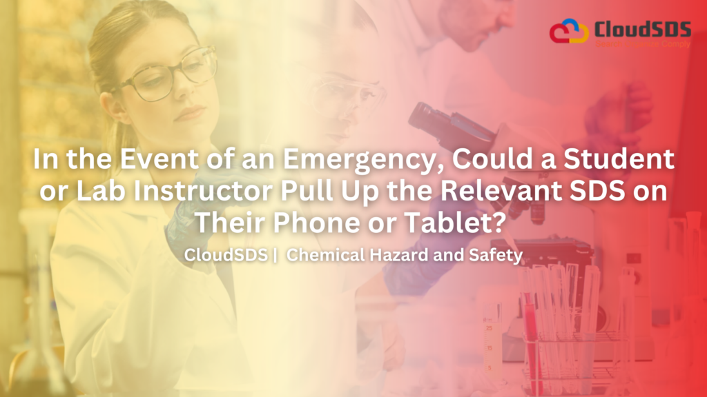 In the Event of an Emergency, Could a Student or Lab Instructor Pull Up the Relevant SDS on Their Phone or Tablet?
