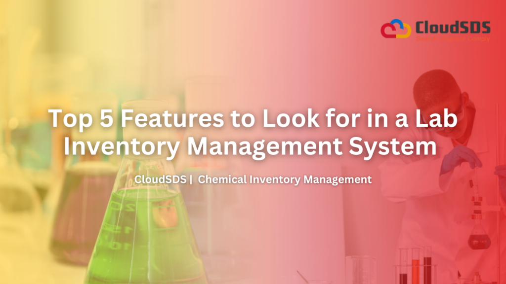 Top 5 Features to Look for in a Lab Inventory Management System
