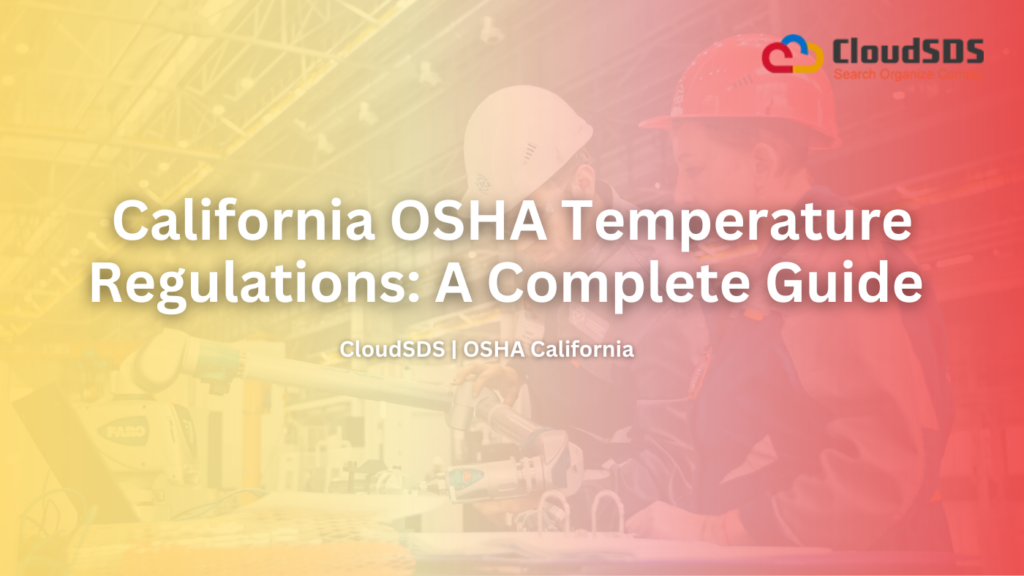 California OSHA Temperature Regulations A Complete Guide