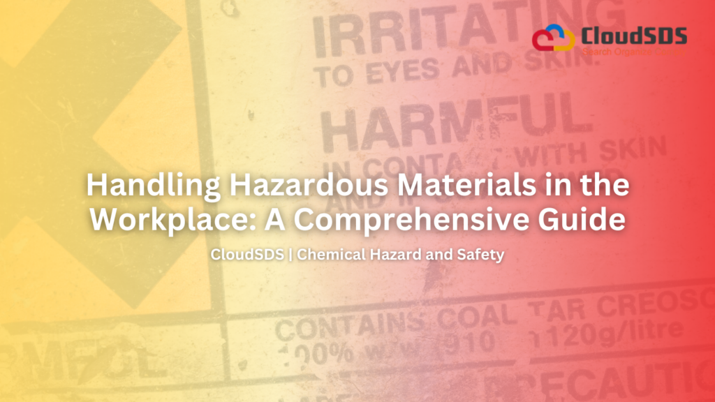 Handling Hazardous Materials in the Workplace A Comprehensive Guide