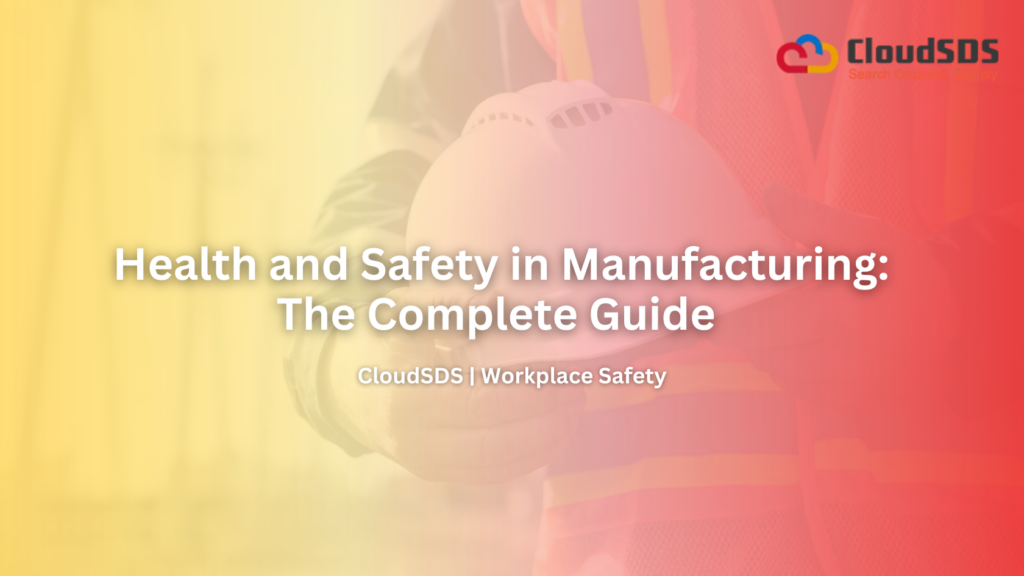 Health and Safety in Manufacturing The Complete Guide