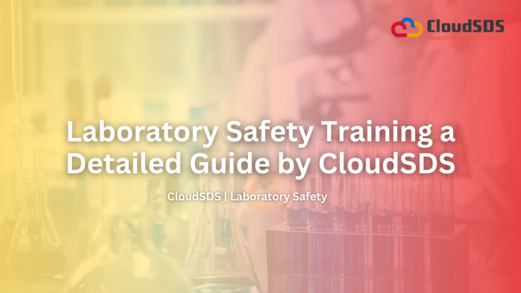 Laboratory Safety Training a Detailed Guide by CloudSDS