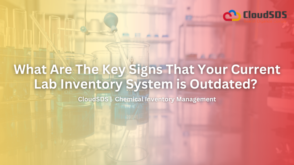 What Are The Key Signs That Your Current Lab Inventory System is Outdated?