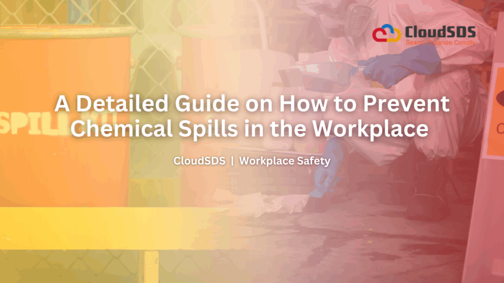 A Detailed Guide on How to Prevent Chemical Spills in the Workplace