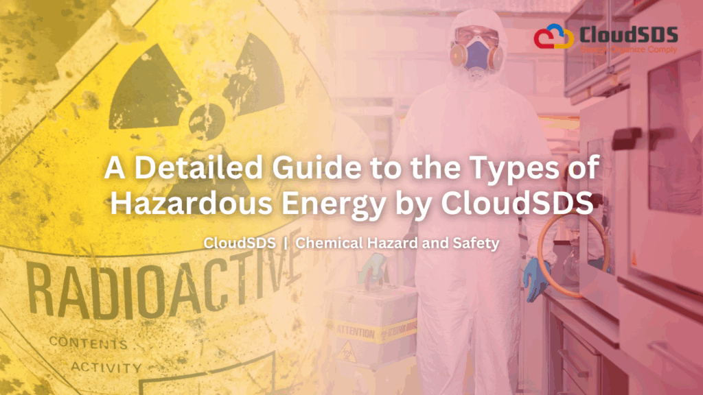 A Detailed Guide to the Types of Hazardous Energy by CloudSDS
