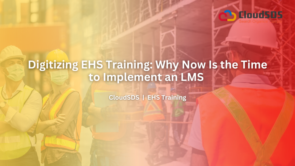 Digitizing EHS Training Why Now Is the Time to Implement an LMS