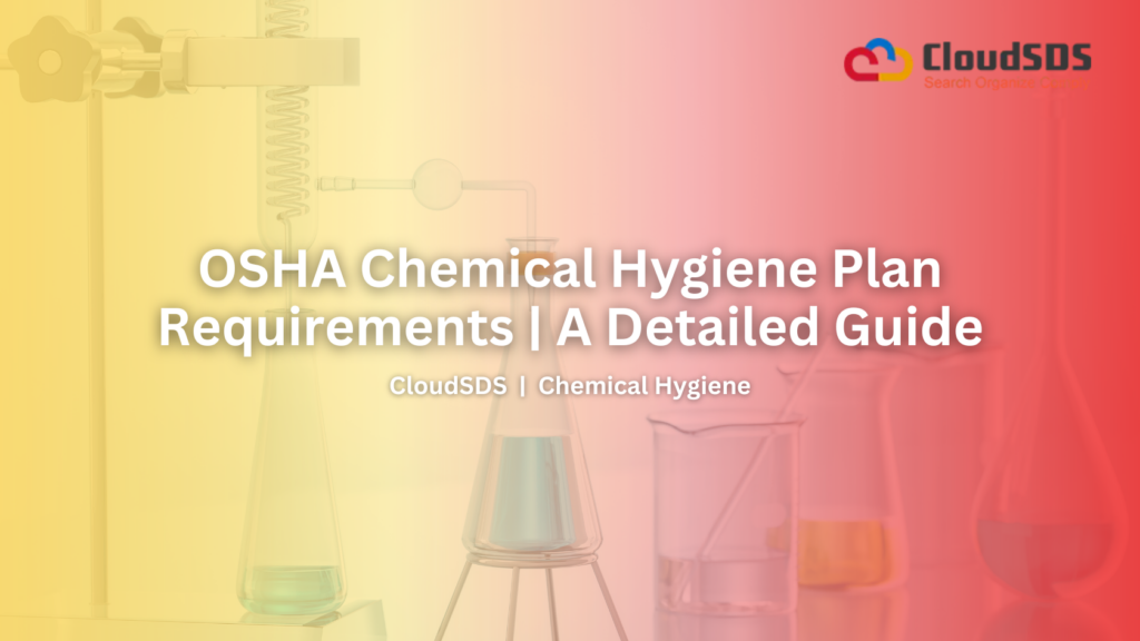 OSHA Chemical Hygiene Plan Requirements A Detailed Guide
