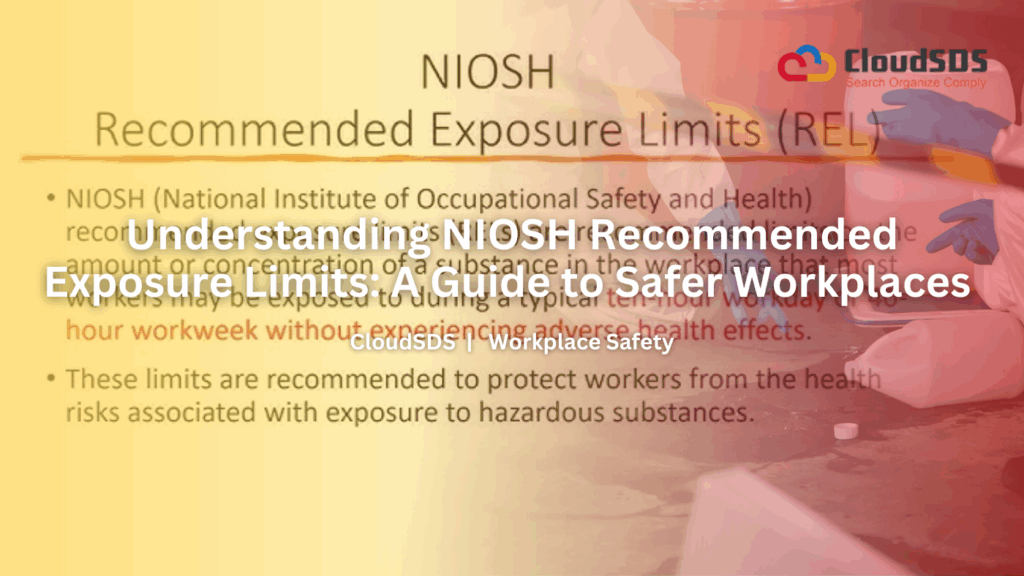 Understanding NIOSH Recommended Exposure Limits A Guide to Safer Workplaces