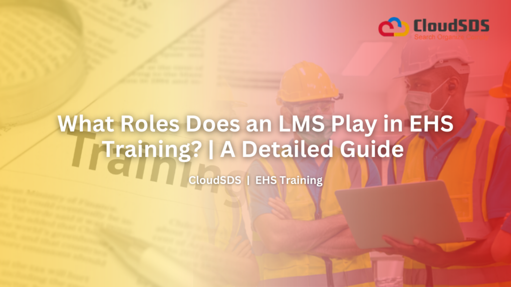 What Roles Does an LMS Play in EHS Training A Detailed Guide