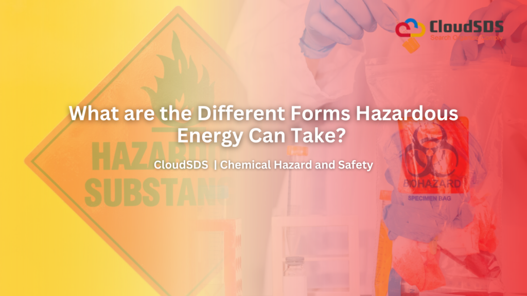 What are the Different Forms Hazardous Energy Can Take