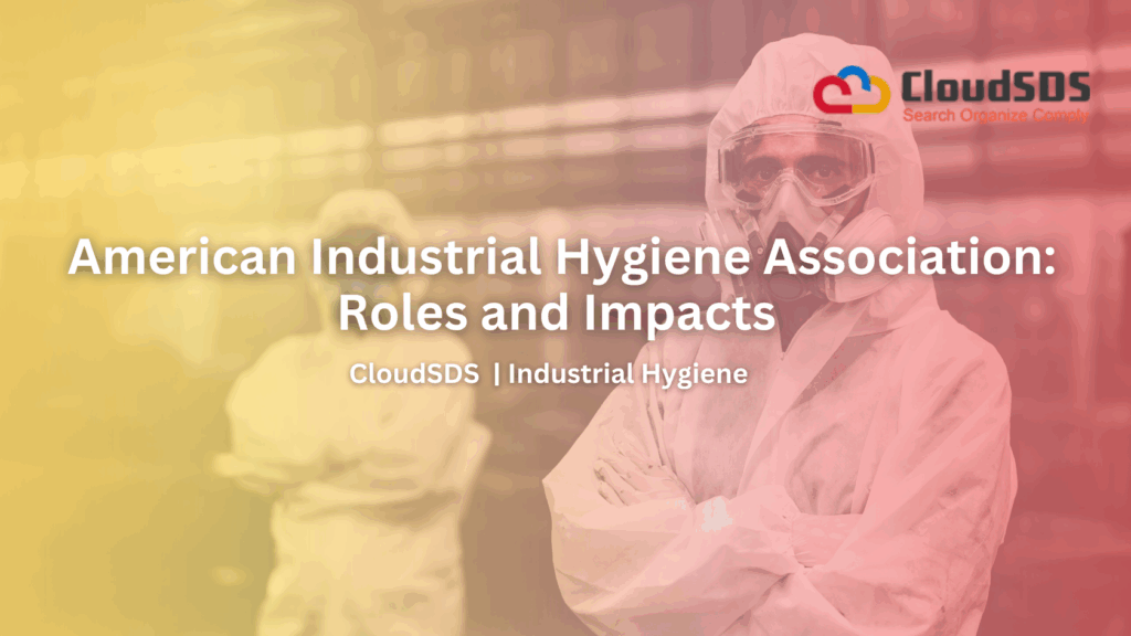 American Industrial Hygiene Association Roles and Impacts