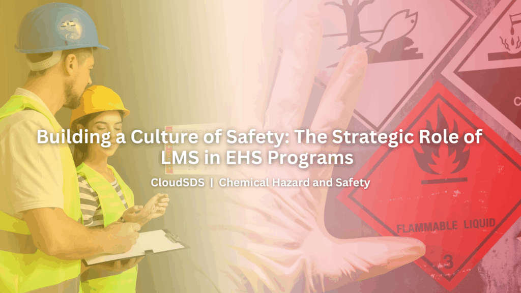 Building a Culture of Safety The Strategic Role of LMS in EHS Programs