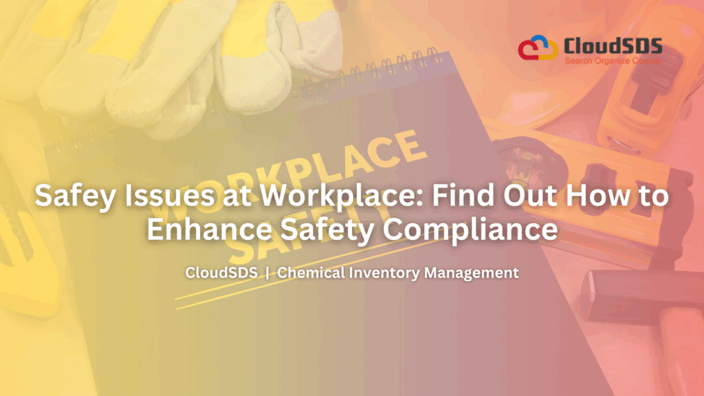 How Chemical Asset Management Software Helps with REACH and OSHA HazCom Standards