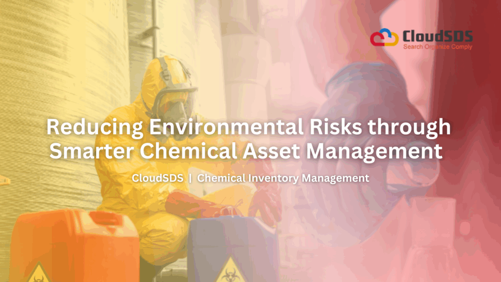 Reducing Environmental Risks through Smarter Chemical Asset Management