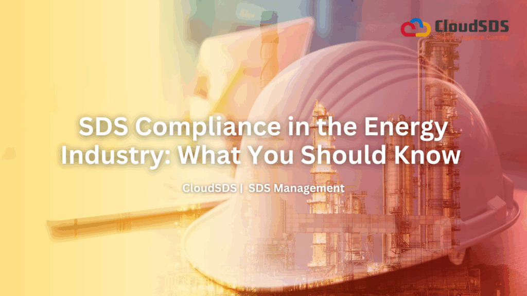 SDS Compliance in the Energy Industry What You Should Know