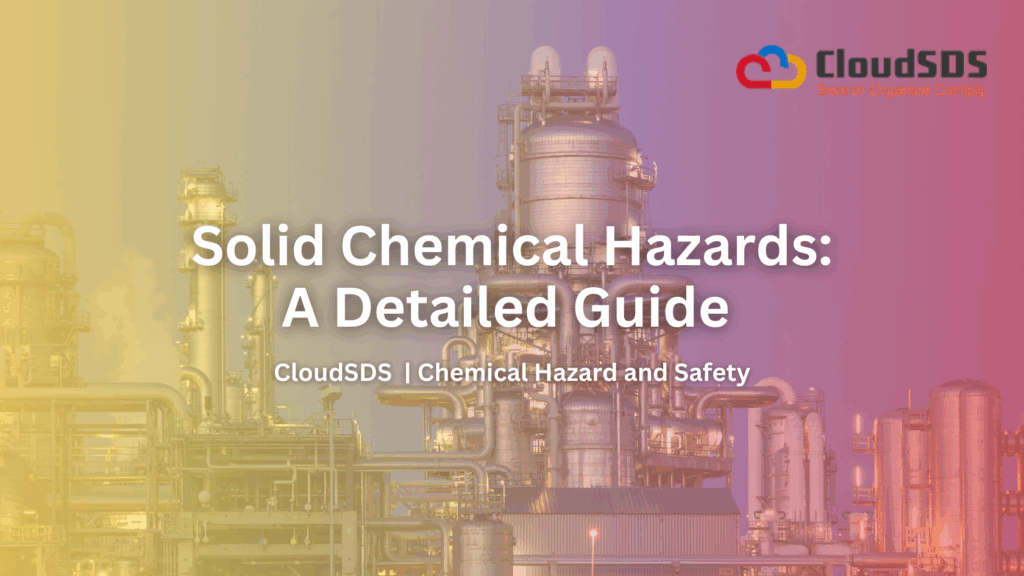 Solid Chemical Hazards A Detailed Guide (1)