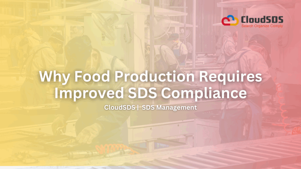 Why Food Production Requires Improved SDS Compliance