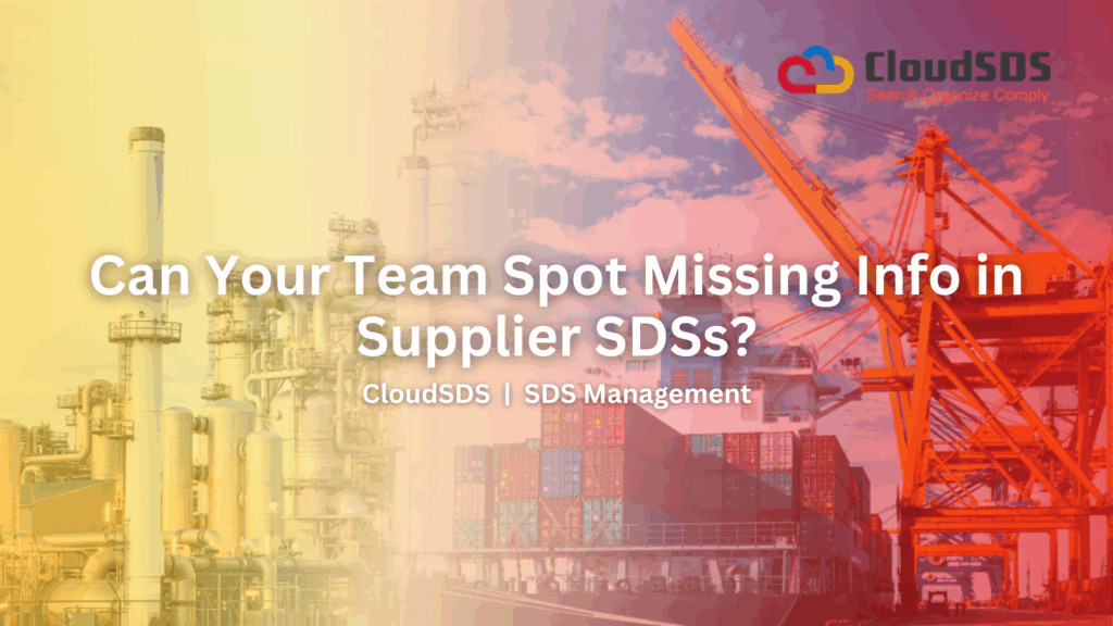 Can Your Team Spot Missing Info in Supplier SDSs