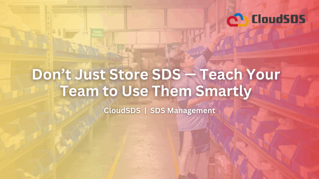Don’t Just Store SDS — Teach Your Team to Use Them Smartly