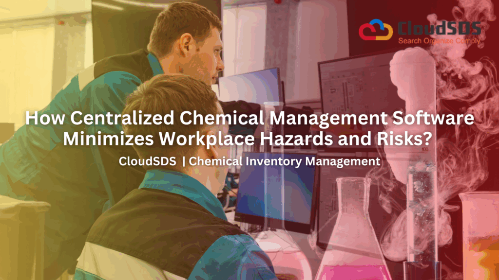 How Centralized Chemical Management Software Minimizes Workplace Hazards and Risks