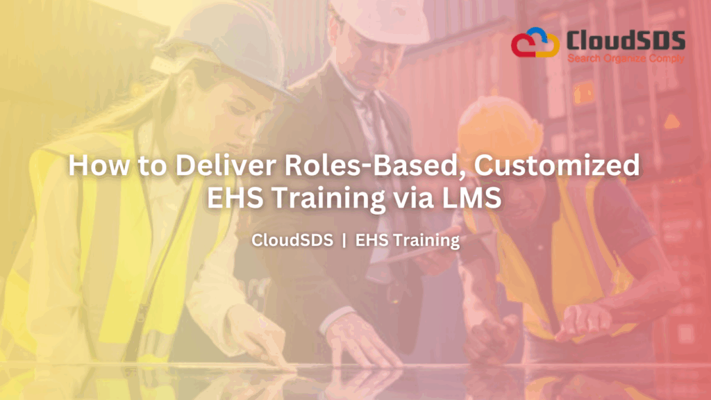 How to Deliver Roles-Based, Customized EHS Training via LMS